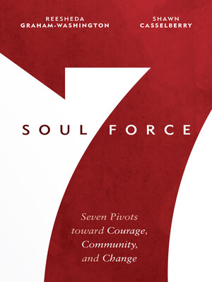 cover image of Soul Force: Seven Pivots Toward Courage, Community, and Change